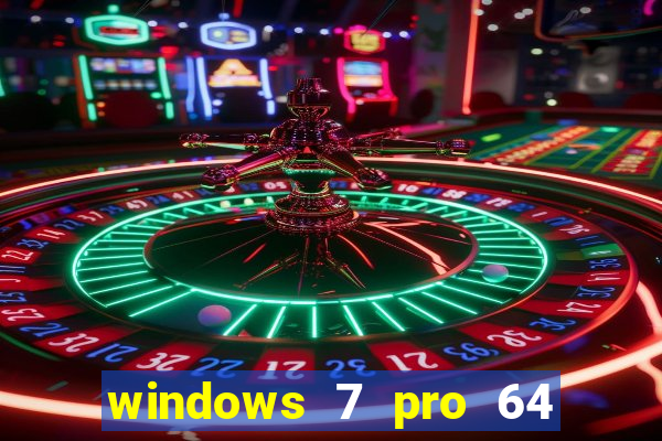 windows 7 pro 64 bits iso download